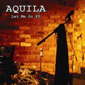Aquila : Let Me Go